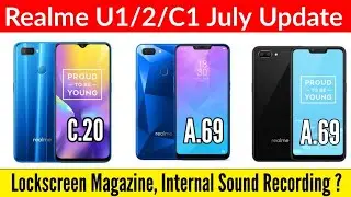 Realme 2, Realme C1, Realme U1 July Update | Realme U1 July C.20 Update | Realme 2/C1 July A.69 Upd
