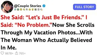 She Said: &ldquo;Let&rsquo;s Just Be Friends.&rdquo;I Said: &ldquo;No Problem.&rdquo;Now She Scrolls Through My Vacation Photos&hellip;