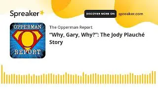 &ldquo;Why, Gary, Why?&rdquo;: The Jody Plauch&eacute; Story