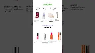 JULY & AUGUST 2025 Ipsy, BoxyCharm & Icon Box Unofficial Spoilers & Sneak Peeks