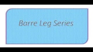 Barre Leg Series