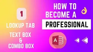شرح Lookup Tap والفرق بين Combo Box و Text Box فى برنامج ميكروسوفت اكسيس