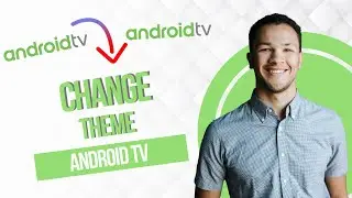 Как изменить тему Android TV (лучший способ)