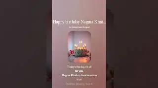 Happy birthday nagma Khatun🎵🎵