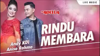 Rindu Membara  &ndash;  Anisa Rahma Feat Andy KDI  &ndash; OM ADELLA