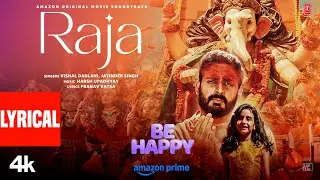 Be Happy: Raja (Lyrics) | Abhishek A Bachchan | Inayat | Harsh | Vishal Dadlani,Jatinder S,Pranav V