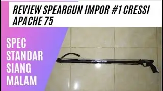 REVIEW SPEARGUN IMPOR #1 CRESSI APACHE 75