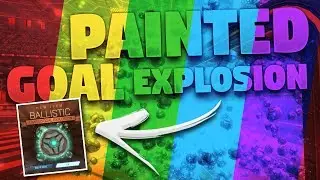 NEW PAINTED BALLISTIC GOAL EXPLOSION! New Rocket League Fan Rewards Showcase