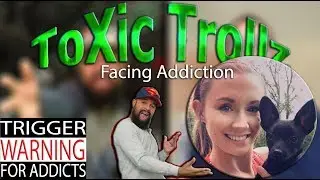 ToXic Trollz Facing Addiction with Shandi