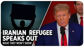 Iranian Refugee Applauds Trump, Exposes What the Media Is Ignoring