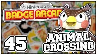 Nintendo Badge Arcade - Part 45: ANIMAL CROSSING! (Nintendo 3DS Playthrough)