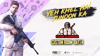 🔥 Flash Gaming | PUBG Mobile | Custom Room Day 14