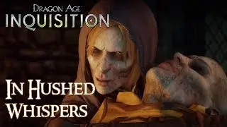 Dragon Age Inquisition Retrospect Commentary: In Hushed Whispers