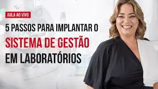 5 Passos para implantar o sistema de gestão em laboratórios | Maria Helena Savino