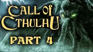 Two Best Friends Play Call of Cthulhu (Part 4)