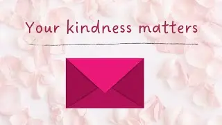 Dear Stranger- Your kindness matters more than you know