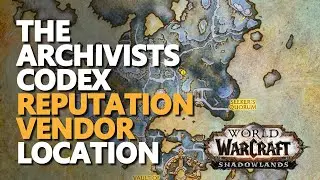 The Archivists Codex Reputation Vendor WoW Location