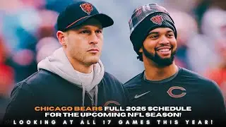 Chicago Bears Full Schedule For The 2025 NFL Season! | All 17 Games Revealed | 2025 NFL Season!