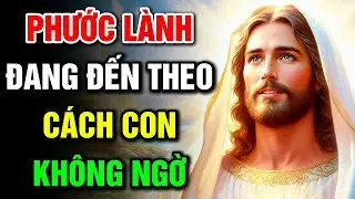 🔴 PHƯỚC LÀNH ĐANG ĐẾN THEO CÁCH CON KHÔNG NGỜ | Lời Chúa Hôm Nay