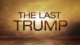 THE LAST TRUMP - THE SEVENTH TRUMPET - CONFUSION