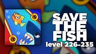 Save The Fish! Level 226, 227, 228, 229, 230, 231, 232, 233, 234, 235 Walkthrough