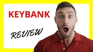 🔥 KeyBank Review: Pros and Cons of Banking Services