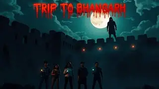 Trip to bhangarh(HORROR STORY-S9)