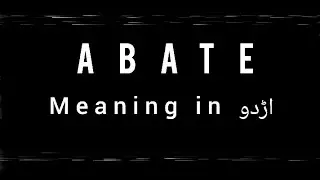 Abate meaning in Urdu |synonyms| how to use in sentence and more ditals #dictionaryofficial #meaning