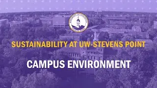 Sustainability at UW-Stevens Point - Campus Environment