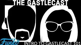 Intro to the Gastlecast 101