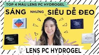 K&Iacute;NH &Aacute;P TR&Ograve;NG PC HYDROGEL L&Agrave; G&Igrave; ? REVIEW 4 M&Agrave;U LENS S&Aacute;NG T&Acirc;Y V&Agrave; DỄ ĐEO SIESTA - COLORCL | LENS XOẮN