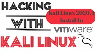 How To Install Kali Linux Version 2020.4 Using VMware Workstation Player 16 In Windows 10 For Free|