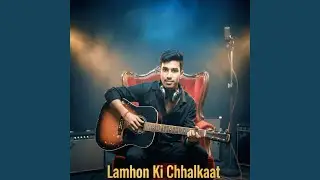 Lamhon Ki Chhalkaat