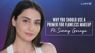 Why you should use a Primer for Flawless Makeup Ft. Simmy Goraya