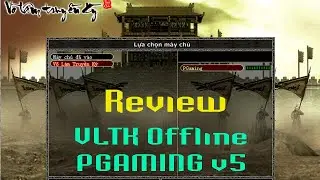 [VLTK Offline] Review phi&ecirc;n bản PGaming 5 - Phi&ecirc;n bản thương mại
