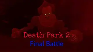 Death Park 2 Final Battle Full Gameplay