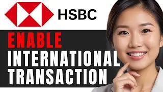 Как включить международные транзакции по дебетовой карте HSBC: пошаговое руководство 2024
