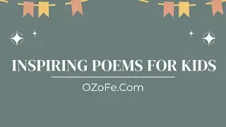 Inspiring Poems For Kids | OZoFe.Com