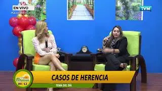 COMIENZA TU MAÑANA TEMA DEL DIA HERENCIAS INTESTADAS SIN TESTAMENTO.