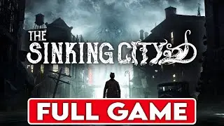 THE SINKING CITY Gameplay Walkthrough (All Endings) FULL GAME - No Commentary