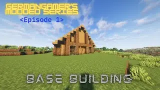 GermanGamer's Modded Series | Episode 1: Base Building