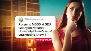 &ldquo;Pursuing MBBS at Georgian National University SEU &ndash; Student Review&rdquo; - Pre Departure