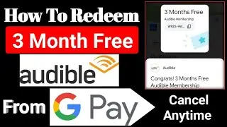 3 Month Free Audible Membership ? Gpay audible coupon of 3 month