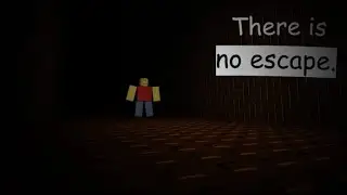 There is no escape.
