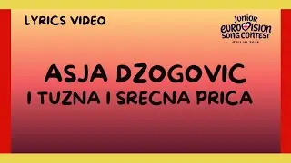 LYRICS / TEKST | ASJA DZOGOVIC - I TUZNA I SRECNA PRICA | JUNIOR EUROVISION 2025 - MONTENEGRO