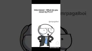 In that case, even I've done Phd