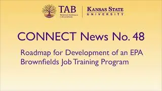 CONNECT News No. 48 - Roadmap for Development of an EPA Brownfields Job Training Program