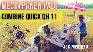 MESIN PANEN PADI COMBINE QUICK QH 11