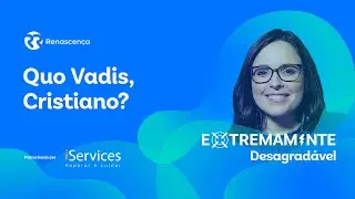 Quo Vadis, Cristiano? - Extremamente Desagradável