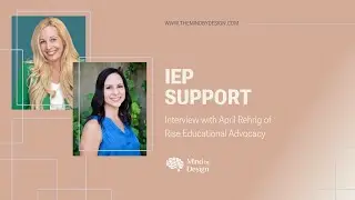 IEP Support | Mind by Design Podcast | April Rehrig | Rise Educational Advocacy